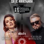 Lidia Buble și Cătălin Botezatu, vedetele ediției aniversare Timișoara Fashion Week