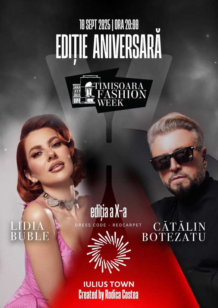 Lidia Buble și Cătălin Botezatu, vedetele ediției aniversare Timișoara Fashion Week